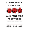 Coronavirus Criminals and Pandemic Profiteers: Accountability for Those Who Caused the Crisis - Hardcover