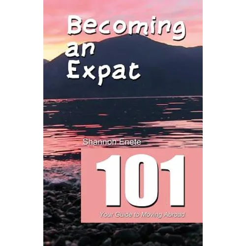 Becoming an Expat 101: your guide to moving abroad - Paperback