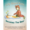 Lily Good Path Becomes the Bear - Paperback