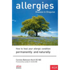 Allergies: Disease in Disguise: How to Heal Your Allergic Condition Permanently and Naturally - Paperback