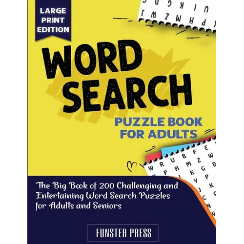 Word Search Puzzle Book for Seniors: The Big Book of 200 Challenging and Entertaining Word Search Puzzles for Adults and Seniors - Large Print Edition - Paperback
