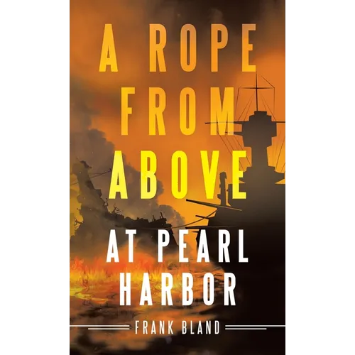 A Rope from Above: at Pearl Harbor - Hardcover