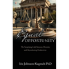 Equal Opportunity: The Surprising Link Between Diversity and Skyrocketing Productivity - Paperback