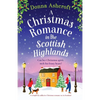 A Christmas Romance in the Scottish Highlands: A completely addictive Christmas romance set in Scotland - Paperback