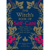 The Witch's Book of Self-Care: Magical Ways to Pamper, Soothe, and Care for Your Body and Spirit - Hardcover