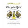 Marigold Girls: Growing Our True Selves and Nurturing True Friends By Understanding the Social Language of Self and Others - Paperback