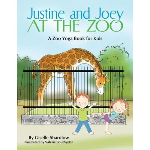 Justine and Joey at the Zoo: A Zoo Yoga Book for Kids - Paperback
