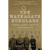Watergate Burglars: Nixon, Dirty Tricks, and the CIA - Paperback