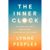The Inner Clock: Living in Sync with Our Circadian Rhythms - Hardcover