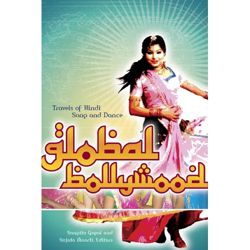 Global Bollywood: Travels of Hindi Song and Dance - Paperback