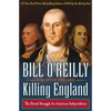 Killing England: The Brutal Struggle for American Independence - Hardcover