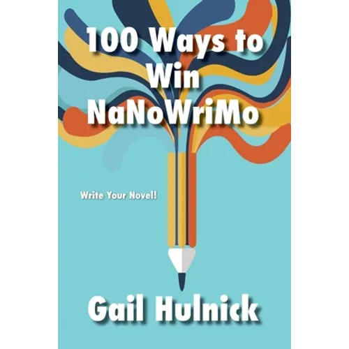 100 Ways to Win NaNoWriMo - Paperback