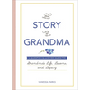 The Story of Grandma: A Question & Answer Guide to Grandma's Life, Lessons, and Legacy - Hardcover