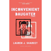 Inconvenient Daughter - Hardcover