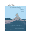 All of This Was Once Under Water - Paperback
