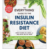 The Everything Guide to the Insulin Resistance Diet: Lose Weight, Reverse Insulin Resistance, and Stop Pre-Diabetes - Paperback