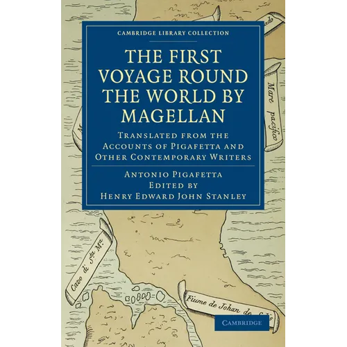 First Voyage Round the World by Magellan: Translated from the Accounts of Pigafetta and Other Contemporary Writers - Paperback