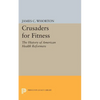 Crusaders for Fitness: The History of American Health Reformers - Paperback