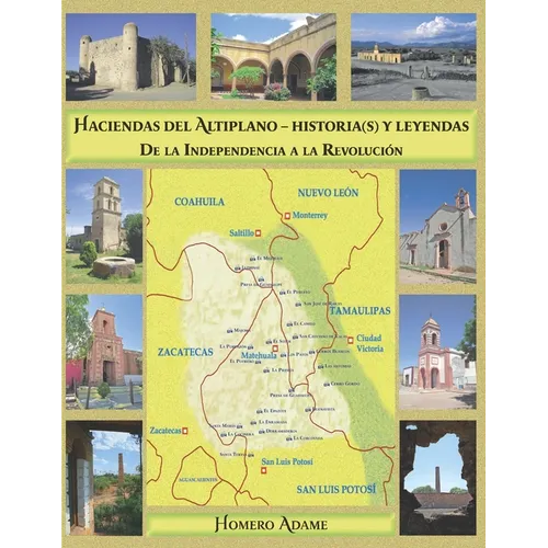 Haciendas del Altiplano. Historia(s) y leyendas.: Tomo II. De la Independencia a la Revolución - Paperback