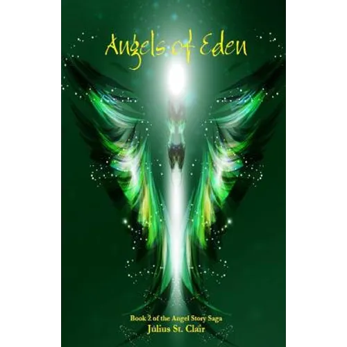 Angels of Eden (Book #2 of the Angel Story Saga) - Paperback