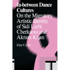 In-Between Dance Cultures: On the Migratory Artistic Identity of Sidi Larbi Cherkaoui and Akram Khan - Paperback