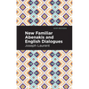New Familiar Abenakis and English Dialogues: The First Vocabulary Ever Published in the Abenakis Language - Paperback