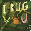 I Bug You - Board Book