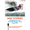 Noc Stories: Changing Lives at the Nantahala Outdoor Center Since 1972 - Hardcover