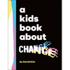 A Kids Book about Change - Hardcover