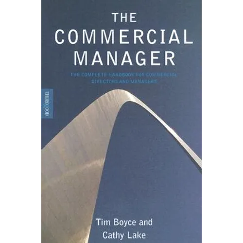 The Commercial Manager: The Complete Handbook for Commercial Directors and Managers - Paperback