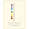 Yoga of the Subtle Body: A Guide to the Physical and Energetic Anatomy of Yoga - Paperback