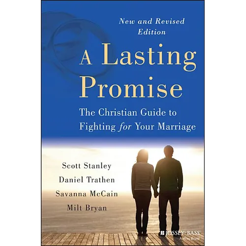 A Lasting Promise: The Christian Guide to Fighting for Your Marriage, New and Revised Edition - Paperback