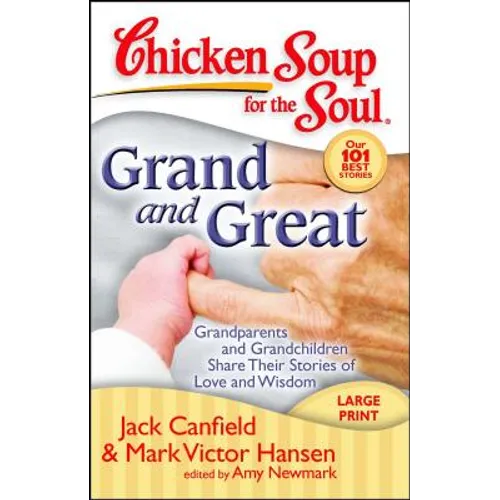 Grand and Great: Grandparents and Grandchildren Share Their Stories of Love and Wisdom - Paperback