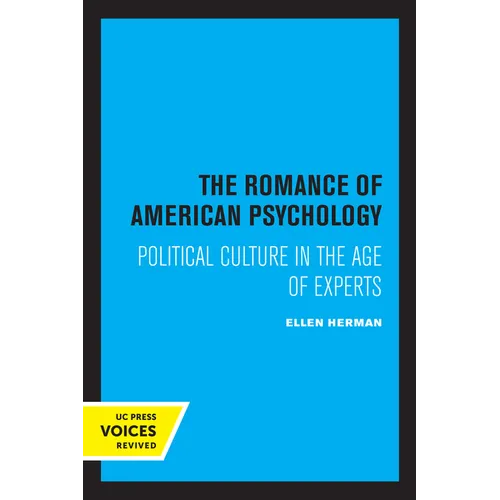 The Romance of American Psychology: Political Culture in the Age of Experts - Paperback