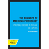 The Romance of American Psychology: Political Culture in the Age of Experts - Paperback
