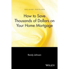 How to Save Thousands of Dollars on Your Home Mortgage - Paperback