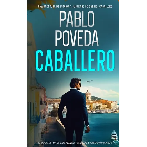 Caballero: Una aventura de intriga y suspense de Gabriel Caballero - Paperback