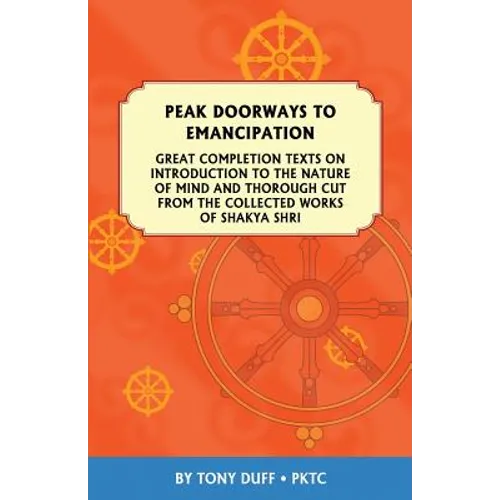 Peak Doorways to Emancipation: Texts on the Introduction to the Nature of Mind and Thorough Cut of Great Completion - Paperback