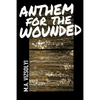 Anthem for the Wounded - Paperback