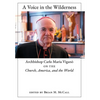 A Voice in the Wilderness: Archbishop Carlo Maria Viganò on the Church, America, and the World - Hardcover