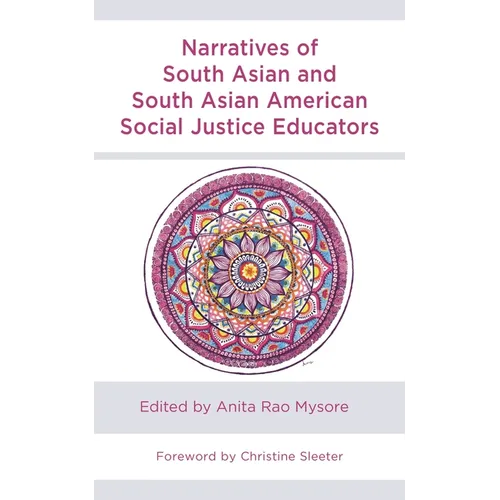 Narratives of South Asian and South Asian American Social Justice Educators - Hardcover