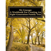 My Lineage: A Workbook For Creating An Eight Generation Family Tree - Paperback