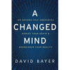 A Changed Mind: Go Beyond Self Awareness, Rewire Your Brain & Reengineer Your Reality - Hardcover