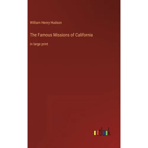 The Famous Missions of California: in large print - Hardcover