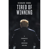 Tired of Winning: A Chronicle of American Decline - Paperback