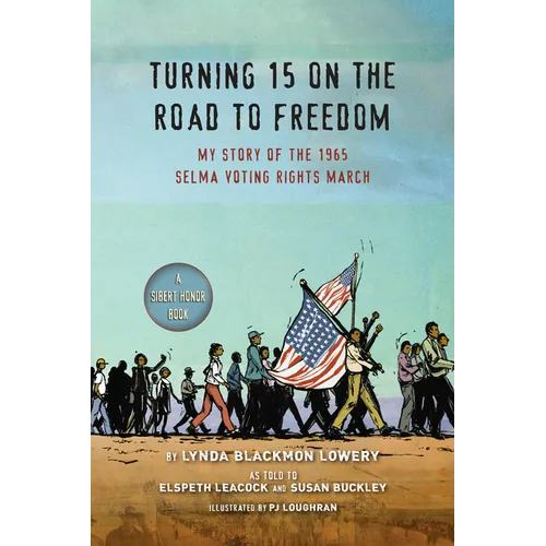 Turning 15 on the Road to Freedom: My Story of the 1965 Selma Voting Rights March - Paperback