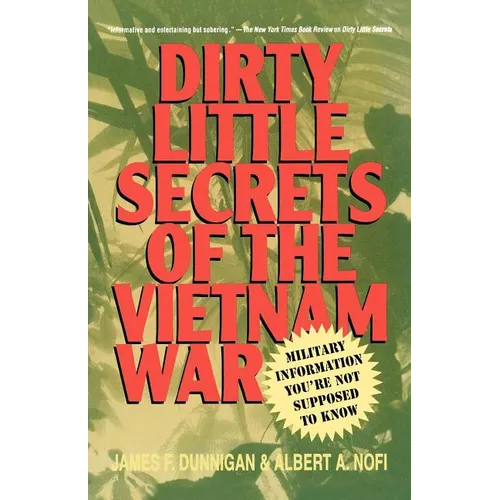 Dirty Little Secrets of the Vietnam War: Military Information You're Not Supposed to Know - Paperback