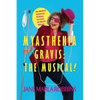 Myasthenia Gravis: THE MUSICAL! My Medical, Hysterical, Poetical, Comical, 25-Month Memoir - Paperback