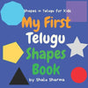 My First Telugu Shapes Book. Shapes in Telugu for Kids: Shapes in Telugu for Bilingual Babies, Toddlers and Beginners. Learn Telugu in English. A Pict - Paperback