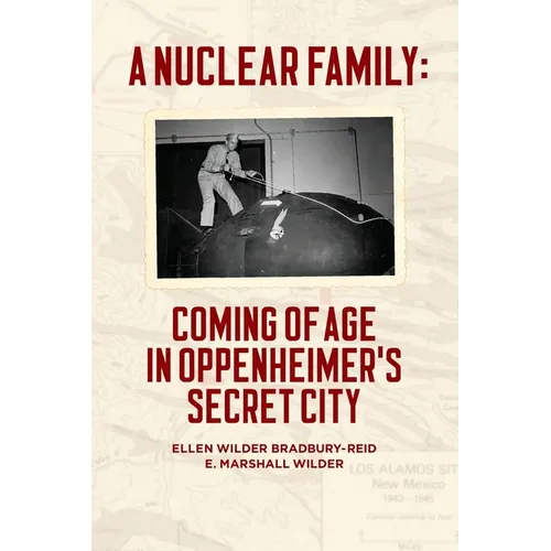 A Nuclear Family: Coming of Age in Oppenheimer's Secret City - Paperback
